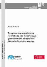 Dynamisch-gravimetrische Herstellung von Kalibriergasgemischen am Beispiel der Atemalkohol-Kalibriergase - Sonja Pratzler