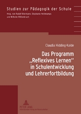 Das Programm &laquo;Reflexives Lernen&raquo; in Schulentwicklung und Lehrerfortbildung - Claudia Hidding-Kalde