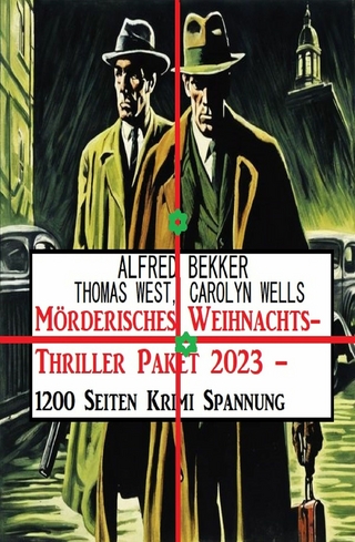 Mörderisches Weihnachts-Thriller Paket 2023 – 1200 Seiten Krimi Spannung
