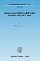 Gemeinschaftsbetrieb als Betrieb im Sinne des &sect; 613a BGB. - Dominik Jochums