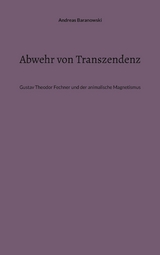 Abwehr von Transzendenz - Andreas Baranowski