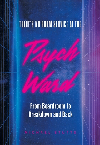 There's No Room Service at the Psych Ward