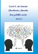 Sprechenden Menschen kann geholfen werden -  Curd H. de Hamek