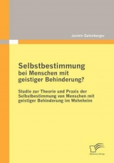 Selbstbestimmung bei Menschen mit geistiger Behinderung? - Jasmin Gutenberger