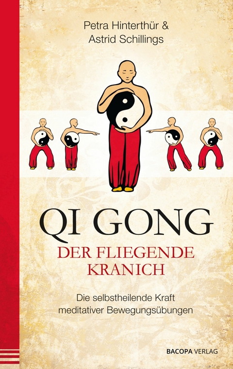 Qi Gong - Der fliegende Kranich - Hinterth&uuml;r Petra, Astrid Schillings