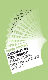 Ankunft in der Freiheit. - Peter Michel