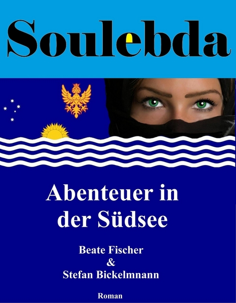 Soulebda - Abenteuer in der S&uuml;dsee - Beate Fischer