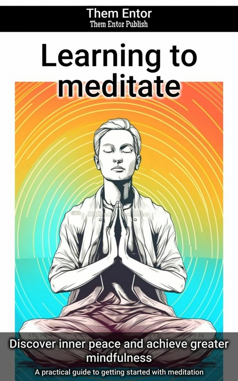 Learning to meditate - Them Entor