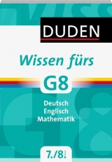 Wissen f&uuml;rs G8 - Deutsch/Englisch/Mathematik 7. und 8. Klasse - Sabine Alfter, Annegret Ising, Guido Knippenberg, Hans-J&ouml;rg Richter, Wiebke Salzmann, Frauke Westerkamp, B&auml;rbel Volmer