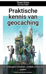 Praktische kennis van geocaching - Them Entor