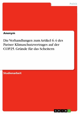 Die Verhandlungen zum Artikel 6.4 des Pariser Klimaschutzvertrages auf der COP25. Gründe für das Scheitern