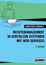 Rechtemanagement in verteilten Systemen mit Web-Services - Christian Schwall