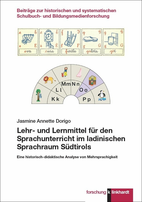 Lehr- und Lernmittel f&uuml;r den Sprachunterricht im ladinischen Sprachraum S&uuml;dtirols -  Jasmine Annette Dorigo