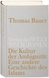 Die Kultur der Ambiguit&auml;t - Thomas Bauer