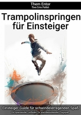 Trampolinspringen f&uuml;r Einsteiger - Them Entor