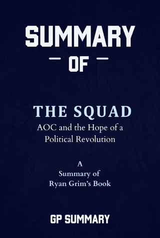 Summary of The Squad by Ryan Grim: AOC and the Hope of a Political Revolution