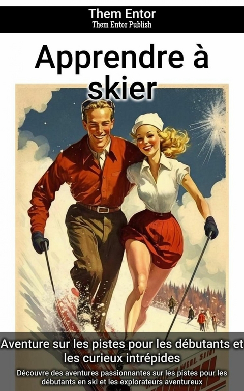 Apprendre &agrave; skier - Them Entor