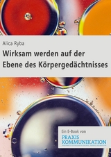 Wirksam werden auf der Ebene des K&ouml;rperged&auml;chtnisses - Alica Ryba