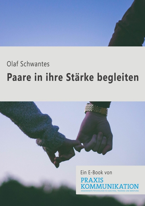 Paare in ihre St&auml;rke begleiten - Olaf Schwantes