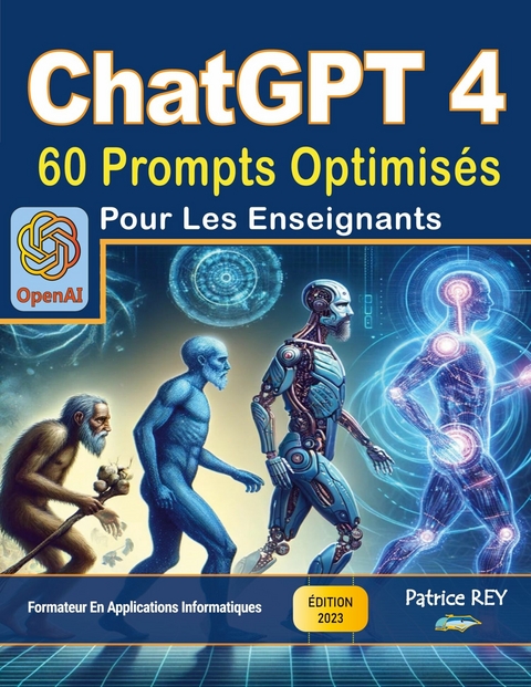 ChatGPT 4 - 60 prompts optimises pour les enseignants -  Patrice Rey