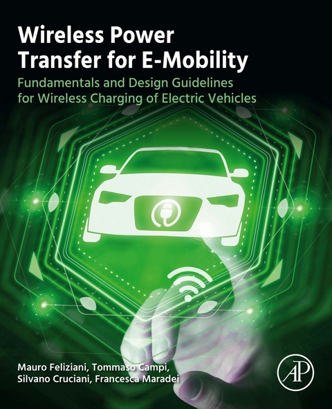 Wireless Power Transfer for E-Mobility -  Tommaso Campi,  Silvano Cruciani,  Mauro Feliziani,  Francesca Maradei