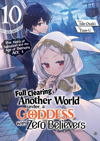 Full Clearing Another World under a Goddess with Zero Believers: Volume 10
