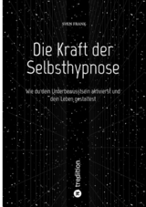 Die Kraft der Selbsthypnose -  Sven Frank