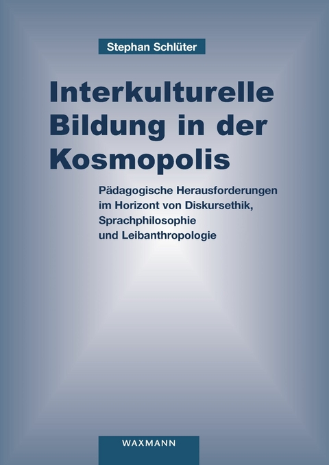 Interkulturelle Bildung in der Kosmopolis -  Stephan Schl&uuml;ter