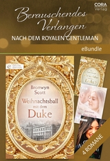 Berauschendes Verlangen nach dem royalen Gentleman - Bronwyn Scott, Ann Lethbridge, Carol Marinelli, Robin Gianna