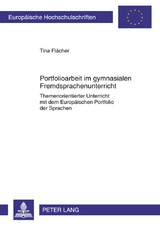 Portfolioarbeit im gymnasialen Fremdsprachenunterricht - Tina Fl&auml;cher