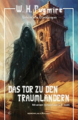 Das Tor zu den Trauml&auml;ndern &ndash; Unheimliche Erz&auml;hlungen - W. H. Pugmire, S. T. Joshi