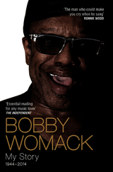 Bobby Womack My Story 1944-2014 - Bobby Womack
