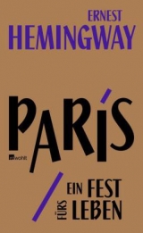 Paris, ein Fest f&uuml;rs Leben - Ernest Hemingway