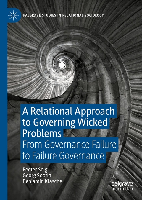 A Relational Approach to Governing Wicked Problems -  Peeter Selg,  Georg Sootla,  Benjamin Klasche