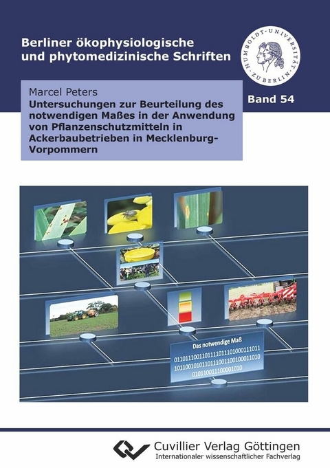 Untersuchungen zur Beurteilung des notwendigen Maßes in der Anwendung von Pflanzenschutzmitteln in Ackerbaubetrieben in Mecklenburg-Vorpommern -  Marcel Peters