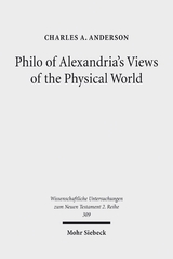 Philo of Alexandria's Views of the Physical World - Charles A. Anderson