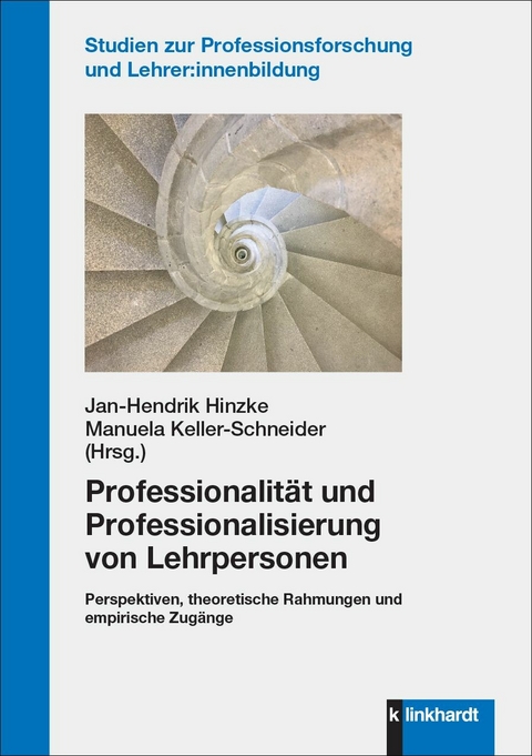 Professionalit&auml;t und Professionalisierung von Lehrpersonen - 