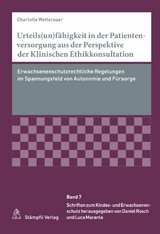 Urteils(un)f&auml;higkeit in der Patientenversorgung aus der Perspektive der Klinischen Ethikkonsultation - Charlotte Wetterauer