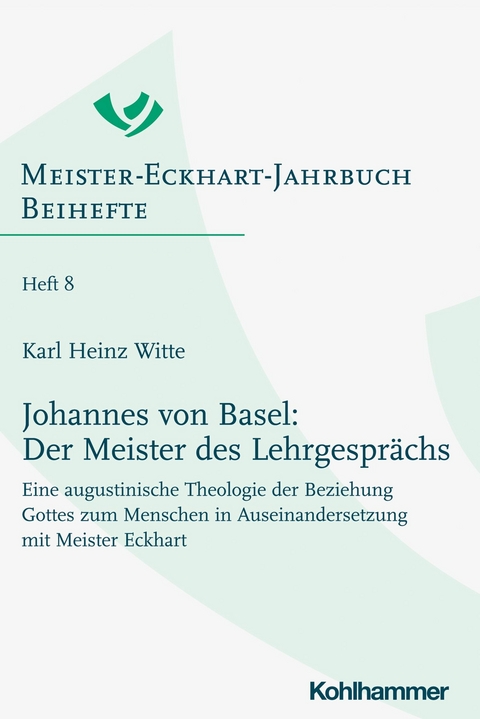 Johannes von Basel: Der Meister des Lehrgespr&auml;chs -  Karl Heinz Witte