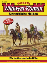 Wildwest-Roman &ndash; Unsterbliche Helden 33 - Hal Warner