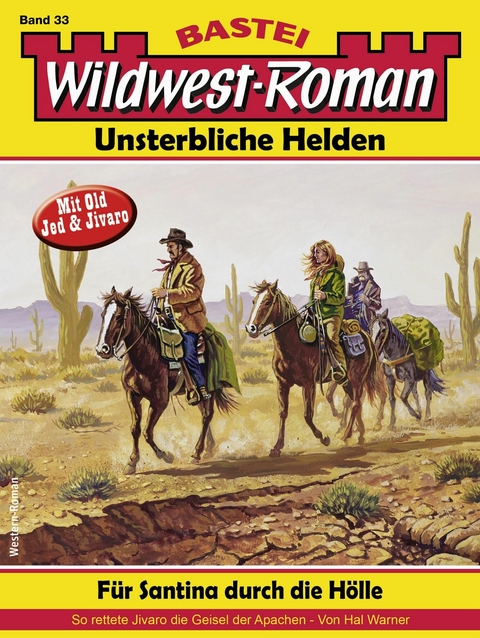 Wildwest-Roman &ndash; Unsterbliche Helden 33 - Hal Warner