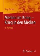 Medien im Krieg - Krieg in den Medien -  J&ouml;rg Becker