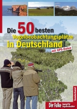 Die 50 besten Vogelbeobachtungspl&auml;tze in Deutschland - 