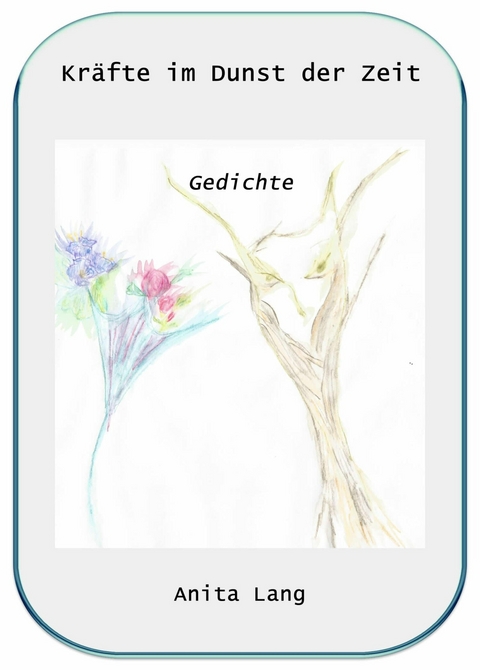 Kr&auml;fte im Dunst der Zeit - Anita Lang