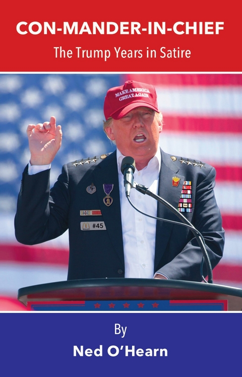 CON-MANDER-IN-CHIEF -  Ned O'Hearn