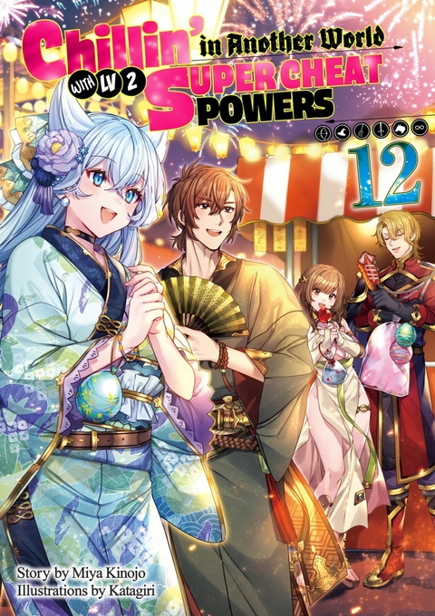 Chillin' in Another World with Level 2 Super Cheat Powers: Volume 12 (Light Novel) -  Miya Kinojo