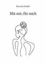Mit mir, f&uuml;r mich - Manuela Sch&auml;fer
