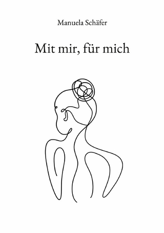 Mit mir, für mich