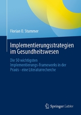Implementierungsstrategien im Gesundheitswesen - Florian O. Stummer