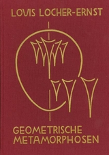 Geometrische Metamorphosen - Louis Locher-Ernst